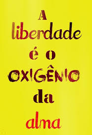 Resultado de imagem para liberdade frases