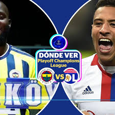 ¿Dónde ver Fenerbahçe - Lyon HOY? Horario, canal de transmisión y pronóstico del playoff de la Champions League 2026