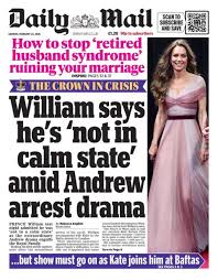 Newspaper headlines: William 'not calm, buy carrying on' amid Andrew arrest
