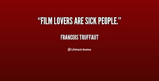 Francois Truffaut Quotes. QuotesGram via Relatably.com