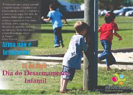 Resultado de imagem para dIA mUNDIAL DO dESARMAMENTO INFANTIL