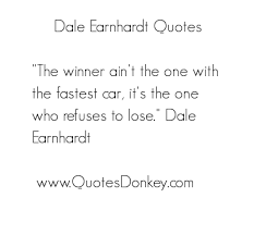 Dale Earnhardt&#39;s quotes, famous and not much - QuotationOf . COM via Relatably.com