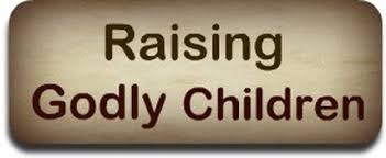 Image result for raising godly children