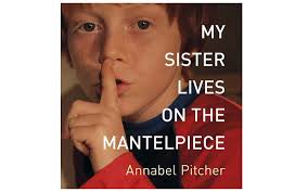 Annabel Pitcher&#39;s fine debut, My Sister Lives On The Mantelpiece, is the tale of a family ... - annabelle_pitcher__2029262b