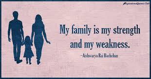 My family is my strength and my weakness | Daily Inspirational ... via Relatably.com