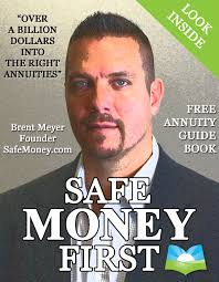 Safe Money First - Your FREE Annuity Guide Book. Not All Annuities Are Created Equal - PROs &amp; CONs to Annuities Best - Safe-Money-First-Book-Cover
