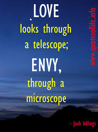 Love looks through a telescope; envy, through a microscope via Relatably.com