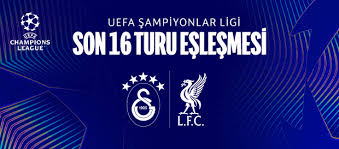 UEFA Şampiyonlar Ligi Son 16 Turu rakibimiz Liverpool!