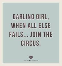 Circus Quotes on Pinterest | Big Mouth Quotes, Antisocial Quotes ... via Relatably.com