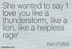 Pillars of the Earth. Ken Follett | Say What? Book Quotes ... via Relatably.com