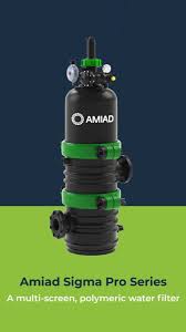 Work like a PRO. The Sigma PRO filter by Amiad ...