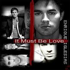 Enrique Iglesias - It Must Be Love - Enrique Iglesias - Official Website - EnriqueIglesiasItMustBeLove