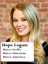 (yay!) Before I close, here are just a few more reasons why Hopeless sucks: And that is why Hope Logan is a B of TV. - hopeless-logan-hates-everything