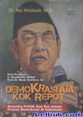 Demokrasi Aja Kok Repot: Retorika Politik Gus Dur dalam Proses Demokrasi di Indonesia - Gusdurm