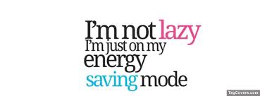 Not-Lazy-Energy-Saving-Mode-Facebook-Cover.png via Relatably.com