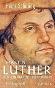 ... Zeitung Heinz Schillings 2013 veröffentlichte Luther-Biografie.