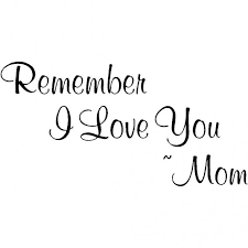 I Love You Mom Quotes. QuotesGram via Relatably.com
