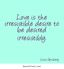 Be Irresistible Quotes. QuotesGram via Relatably.com