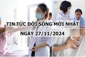 Tin tức đời sống 27/11/2024: Đau tức ngực, đi khám phát hiện bị bệnh hiếm gặp