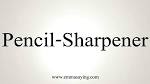 How to Pronounce Sharpener -