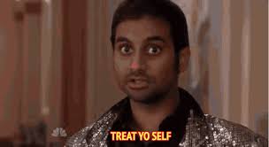 Résultat de recherche d'images pour "treat yo self gif"