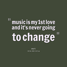 6118-music-is-my-1st-love-and-its-never-going-to-change.png via Relatably.com
