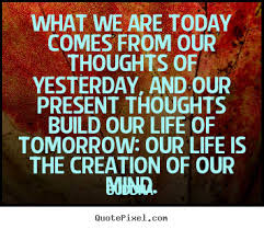 Buddha photo quote - What we are today comes from our thoughts of ... via Relatably.com