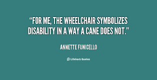 Wheelchairs Quotes. QuotesGram via Relatably.com