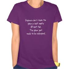 Engineering Quotes T-Shirts, Tees &amp; Shirt Designs | Zazzle via Relatably.com