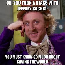 Oh, You Took A Class With Jeffrey Sachs? You Must Know So Much ... via Relatably.com