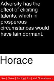 Adversity has the effect of eliciting talents, which in prosperous ... via Relatably.com