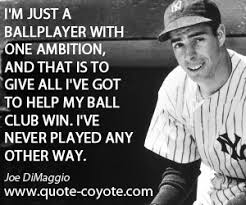 Joe Dimaggio quotes - Quote Coyote via Relatably.com