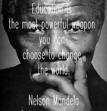 Education is the most powerful weapon you can choose to change the ... via Relatably.com