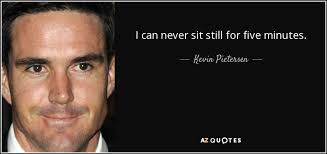 TOP 25 QUOTES BY KEVIN PIETERSEN | A-Z Quotes via Relatably.com