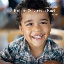 Das grosse Robert \u0026amp; Larissa Buch 2010 Von Papa | Blurb-Bücher ...