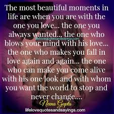 The Most Beautiful Moments In Life. - Love Quotes And Sayings via Relatably.com