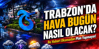 Trabzon'da Bugün Hava Nasıl Olacak? — Karadeniz Gazetesi