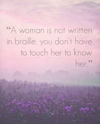 A woman is not written in braille. | Quotes | Pinterest via Relatably.com