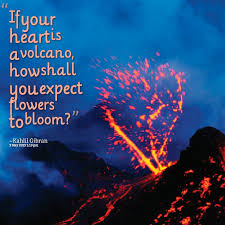 Quotes from Jodey Rex: If your heart is a volcano, how shall you ... via Relatably.com