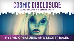 Αποτέλεσμα εικόνας για Cosmic Disclosure: Hybrid Creatures and Secret Bases