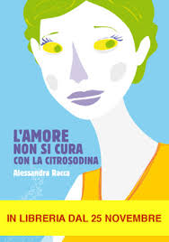 diego finelli ... è il titolo della nuova raccolta di poesie di Alessandra Racca, fresca di stampa, che l&#39;autrice verrà a presentare proprio a La Cassa. - l_amore-non-si-cura-con-la-citrosodina-alessandra-racca-neo-edizioni-x-sito