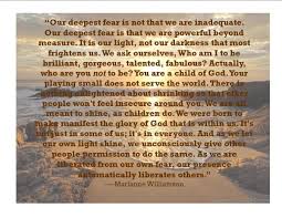 Our deepest fear is not that we are inadequate… by Marianne ... via Relatably.com