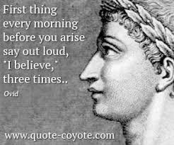 Ovid - &quot;First thing every morning before you arise say out lo...&quot; via Relatably.com