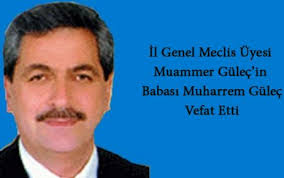 İl Genel Meclis Üyesi Muammer Güleç&#39;in Babası Vefat Etti. 07 Haziran 2013 Cuma 09:53 - il_genel_meclis_uyesi_muammer_gulecin_babasi_vefat_etti_h1174