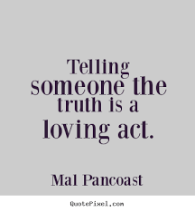 Telling The Truth Quotes. QuotesGram via Relatably.com