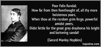 Poor Felix Randal; How far from then forethought of, all thy more ... via Relatably.com