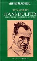 <b>Hans Dülfer</b> - Bergsteiger - Markstein - Legende. Erschienen 1985. - klassiker02