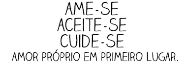 Resultado de imagem para ame-se valorize-se