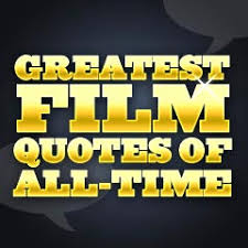 Greatest Movie Quotes of All-Time via Relatably.com