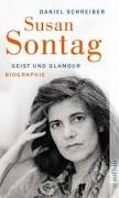 <b>Daniel Schreiber</b>: Susan Sontag. Geist und Glamour - 9783746625195